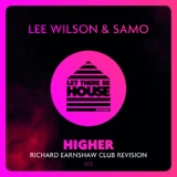 Обложка для Lee Wilson & Samo - Higher (Richard Earnshaw Club Revision)