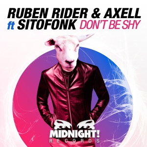 Обложка для Ruben Rider, Axell feat. Sitofonk - Don't Be Shy