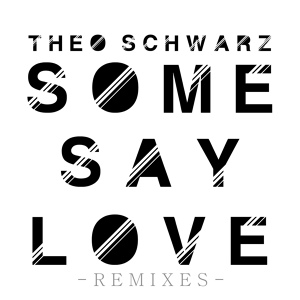 Обложка для Theo Schwarz - Some Say Love