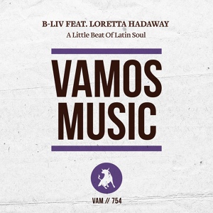 Обложка для B-Liv feat. Loretta Hadaway - A Little Beat of Latin Soul