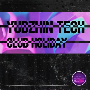 Обложка для Yudzhin Tech - Club Holiday
