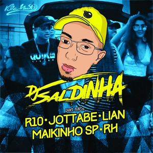 Обложка для Junior Liborio, Dj Saldinha feat. Mc Rh, Mc Lian, Jottabe - Set Dj Saldinha, Vol. 1
