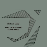 Обложка для Robert Gold - You Can't Turn Your Back
