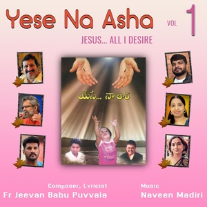 Обложка для NAVEEN MADIRI, Fr Jeevan Babu Puvvala - Commentary, Yese Na Asha, Vol 1