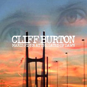 Обложка для CLIFF BURTON - Maris Piper at the Gates of Dawn