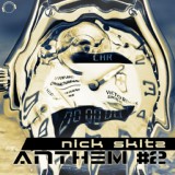 Обложка для SKITZ, Nick - Anthem #2 (Nick Skitz & Technoposse remix)
