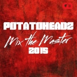 Обложка для Potatoheadz - Mix the Master 2015 (CJ Stone & Milo.nl Rework)