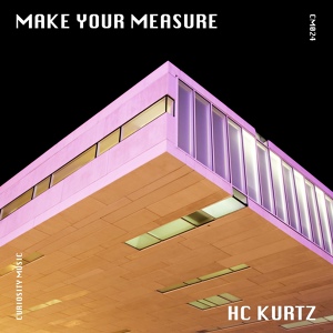 Обложка для Hc Kurtz - Make Your Measure