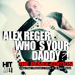 Обложка для Alex Reger - Who's Your Daddy