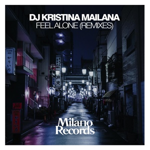 Обложка для DJ Kristina Mailana - Feel Alone
