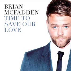 Обложка для Brian McFadden - Time To Save Our Love