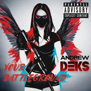 Обложка для Andrew Deks - Your Battleground