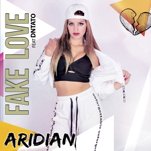Обложка для Aridian feat. Dn Tato - Fake Love