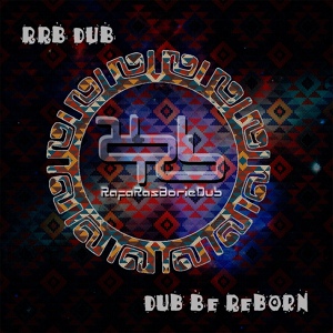 Обложка для Rrb - Dub Be Reborn