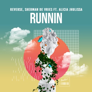Обложка для Reverse, Sherman de Vries feat. Alicia Jhulissa - Runnin