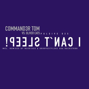 Обложка для Commander Tom, Oliver Cats - I Can't Sleep!