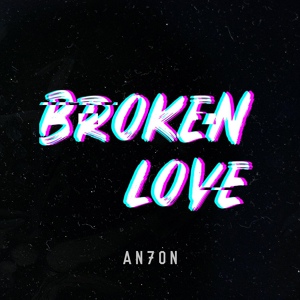 Обложка для AN7ON - Broken Love