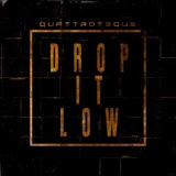 Обложка для QUATTROTEQUE - Drop It Low