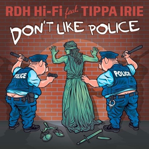 Обложка для RDH Hi-Fi feat. Tippa Irie - Don't Like Police (clip)
