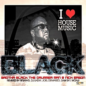 Обложка для Brotha Black feat. Nick Eason - I Love House Music
