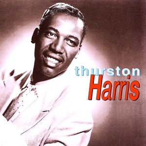 Обложка для Thurston Harris - Send Me Some Lovin'