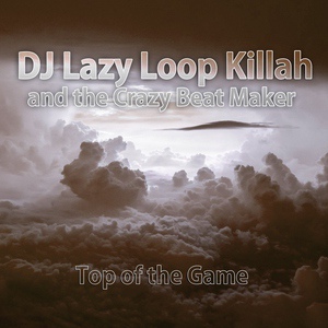 Обложка для DJ Lazy Loop Killah and the Crazy Beat Maker - Quick Visit