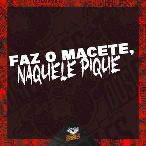 Обложка для MC MN, MC KITINHO, DJ Miller Oficial, DJ Silvério - Faz o Macete, Naquele Pique