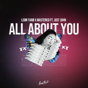 Обложка для LEØN TARØ, Mastered feat. Just John - All About You