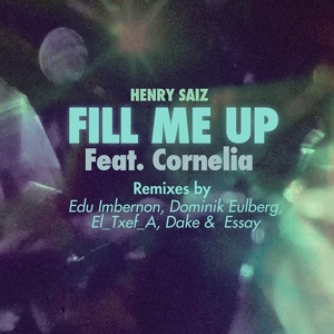 Обложка для Henry Saiz feat. Cornelia - Fill Me Up