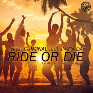 Обложка для Deep Criminal feat. Inaya Day feat. Inaya Day - Ride or Die
