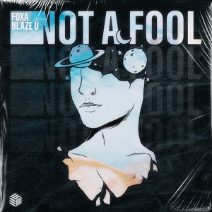 Обложка для Foxa & Blaze U - Not A Fool (Extended Mix)