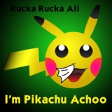 Обложка для Rucka Rucka Ali - I'm Pikachu Achoo