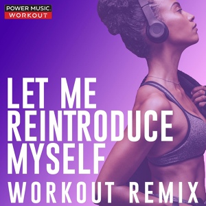 Обложка для Power Music Workout - Let Me Reintroduce Myself