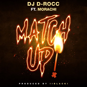 Обложка для DJ D-ROCC feat. Morachi - Match Up