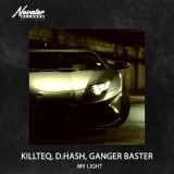 Обложка для KILLTEQ, D.HASH, Ganger Baster - My Light