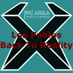 Обложка для Los Pablos - Back to Reality