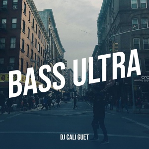Обложка для DJ CALI GUET - Bass Ultra (Musique Originale)