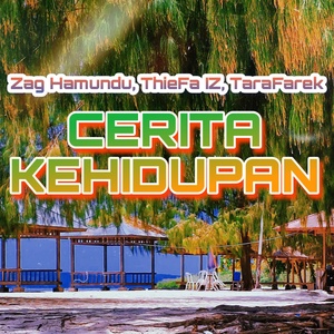 Обложка для Zag Hamundu feat. ThieFa IZ, TaraFarek - Cerita Kehidupan