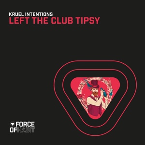 Обложка для Kruel Intentions - Left the Club Tipsy