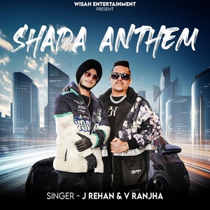 Обложка для J Rehan, V. Ranjha - Shada Anthem