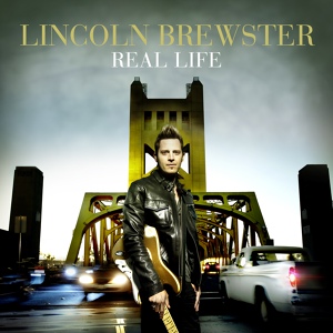 Обложка для Lincoln Brewster - Real Life