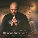 Обложка для Chris Walker, Regina Belle, Gerald Albright, Bob James - We're In This Love Together