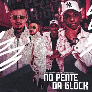 Обложка для DJ Patrick Muniz, MC Davi CPR - No Pente da Glock