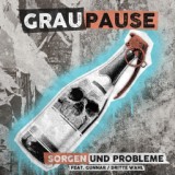 Обложка для Graupause, Dritte Wahl feat. Gunnar Schroeder - Sorgen und Probleme