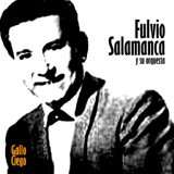 Обложка для Fulvio Salamanca y Su Orquesta feat. Mario Luna - Dame Mi Libertad