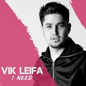 Обложка для Vik Leifa - I Need