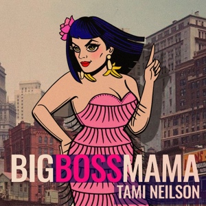 Обложка для Tami Neilson - Big Boss Mama