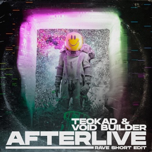 Обложка для TEOKAD feat. Void Builder - Afterlive (Rave Short Edit)