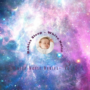 Обложка для Babies Sleep – White Noise - White Noise and Babies 60