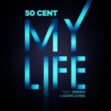 Обложка для 50 Cent feat. Eminem, Adam Levine - My Life